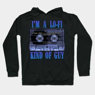 I'm a Lo-Fi Kind of Guy Hoodie